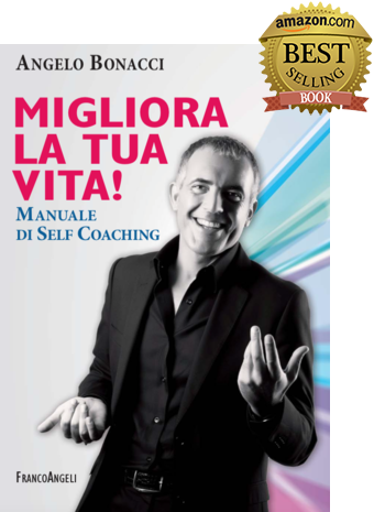 Migliora la tua Vita! Manuale di Self Coaching